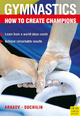 Gymnastics - How to Create Champions - Leonid Arkaev;  Nicolai Suchilin