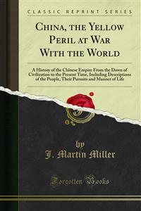 China, the Yellow Peril at War With the World - J. Martin Miller