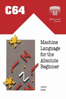 C64 Machine Language for the Absolute Beginner - Danny Davis