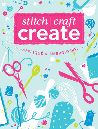Stitch, Craft, Create: Applique & Embroidery - Various