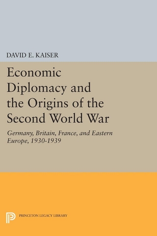 Economic Diplomacy and the Origins of the Second World War - David E Kaiser