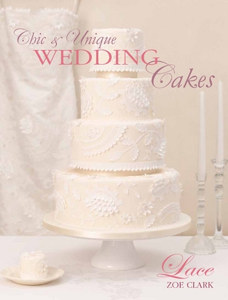 Chic & Unique Wedding Cakes: Lace - Zoe Clark