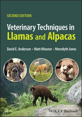 Veterinary Techniques in Llamas and Alpacas - David E. Anderson; Matt Miesner; Meredyth Jones