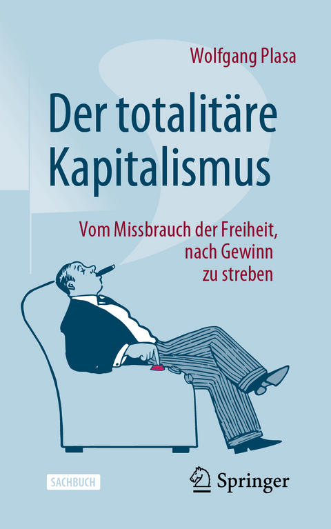Der totalitäre Kapitalismus - Wolfgang Plasa