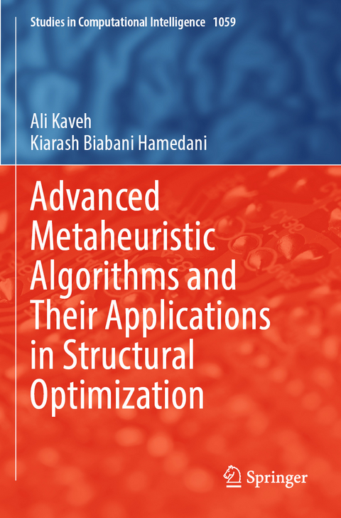 Advanced metaheuristic algorithms and their applications in structural optimization - Ali Kaveh, Kiarash Biabani Hamedani