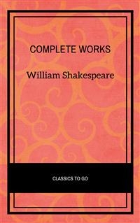 William Shakespeare: Complete works + Extras - 73 titles (Annotated and illustrated) - William Shakespeare