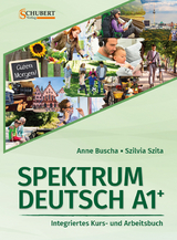 Spektrum Deutsch A1+: Integriertes Kurs- und Arbeitsbuch für Deutsch als Fremdsprache - Buscha, Anne; Szita, Szilvia