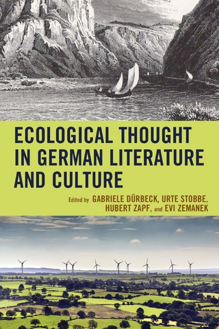 Ecological Thought in German Literature and Culture - Gabriele Duerbeck; Urte Stobbe; Hubert Zapf; Evi Zemanek