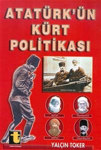 Atatürk'ün Kürt Politikas? - Yalç?n Toker