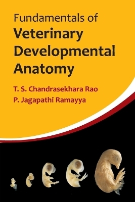 Fundamentals of Veterinary Developmental Anatomy - T.S.Chandrasekhara Rao &amp P.J.Ramayya;  