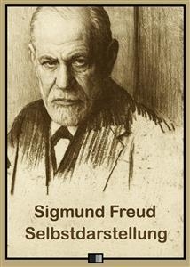 Selbstdarstellung - Sigmund Freud