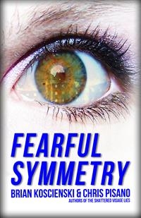 Fearful Symmetry - Brian Koscienski; Chris Pisano