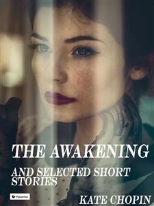 The awakening  And Other Stories - Kate Chopin