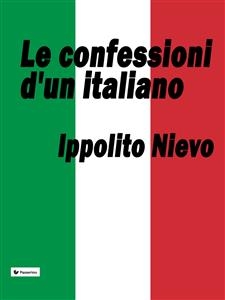 Le confessioni d'un italiano - Ippolito Nievo