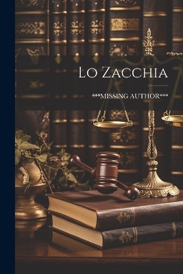 Lo Zacchia - ***MISSING AUTHOR***