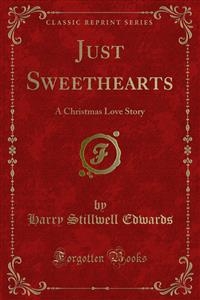 Just Sweethearts - Harry Stillwell Edwards