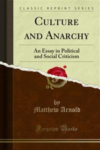Culture and Anarchy - Matthew Arnold