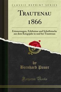 Trautenau 1866 - Bernhard Pauer