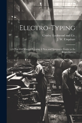 Electro-Typing - J W Urquhart