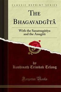 The Bhagavadgîtâ - Kashinath Trimbak Telang