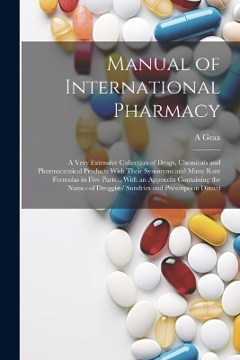 Manual of International Pharmacy - A Graa