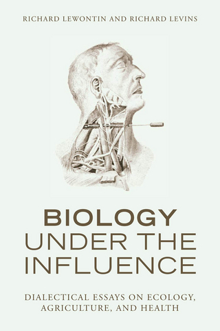 Biology Under the Influence - Richard Lewontin; Richard Levins