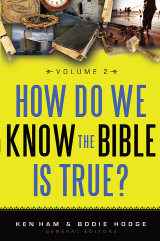 How Do We Know the Bible is True Volume 2 - Ken Ham; Bodie Hodge