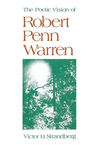 The Poetic Vision of Robert Penn Warren - Victor H. Strandberg