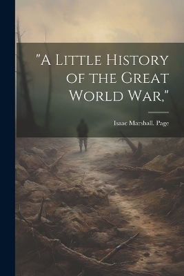 "A Little History of the Great World war," - Isaac Marshall [From Old Catal Page