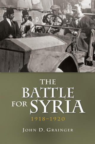 The Battle for Syria, 1918-1920 - John D Grainger