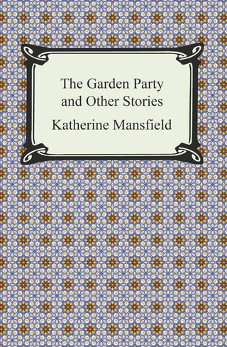 The Garden Party and Other Stories - Katherine Mansfield