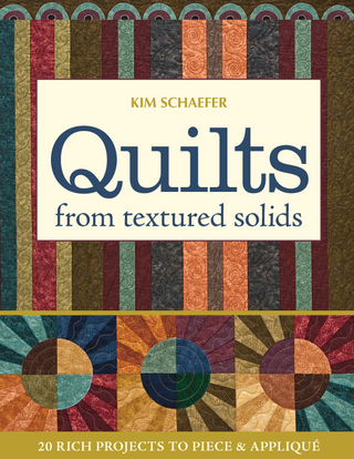 Quilts from Textured Solids - Kim Schaefer