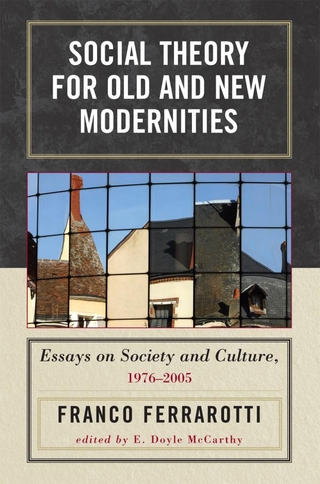 Social Theory for Old and New Modernities - Ferrarotti