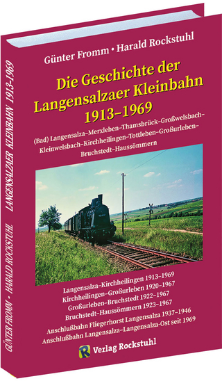 Die Geschichte der Langensalzaer Kleinbahn 1913-1969 - Günter Fromm; Harald Rockstuhl