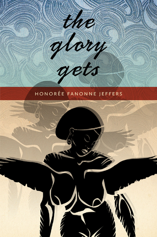The Glory Gets - Honorée Fanonne Jeffers
