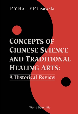 Concepts Of Chinese Science And Traditional Healing Arts : A Historical Review - Lisowski Frederick Peter Lisowski; Ho Peng Yoke Ho