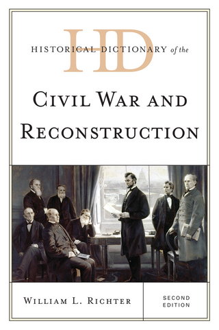 Historical Dictionary of the Civil War and Reconstruction - William L. Richter