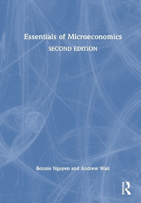 Essentials of Microeconomics - Bonnie Nguyen, Andrew Wait