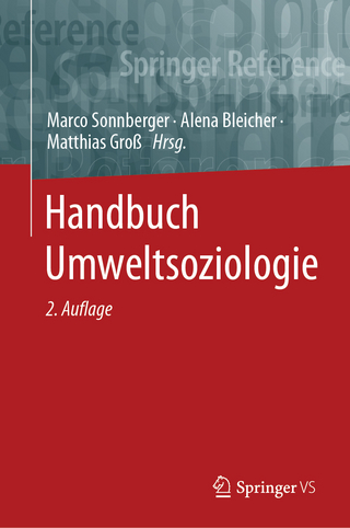 Handbuch Umweltsoziologie - Marco Sonnberger; Alena Bleicher; Matthias Groß
