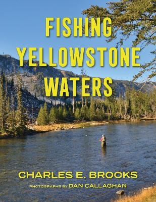 Fishing Yellowstone Waters - Charles E. Brooks