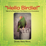 &quote;Hello Birdie!&quote; -  Denise Abda Nahal