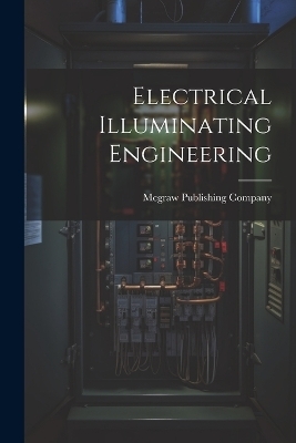 Electrical Illuminating Engineering - 
