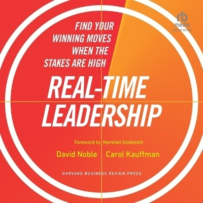Real-Time Leadership - David Noble, Carol Kauffman