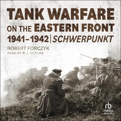 Tank Warfare on the Eastern Front, 1941-1942 - Robert A Forczyk