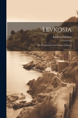 Levkosia - Ludwig Salvator