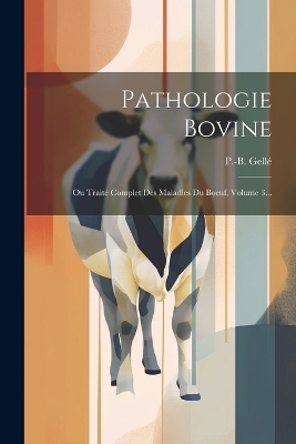 Pathologie Bovine - P -B Gellé