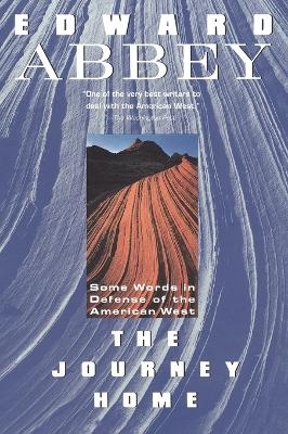 The Journey Home - Edward Abbey