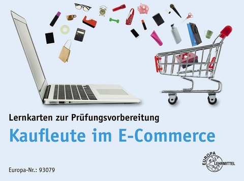 Lernkarten zur Prüfungsvorbereitung Kaufleute im E-Commerce - Frank Stolpmann