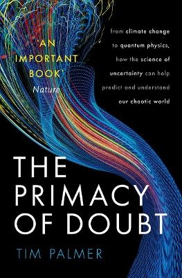 The Primacy of Doubt - Tim Palmer