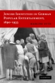Jewish Identities in German Popular Entertainment, 1890-1933 - Marline Otte